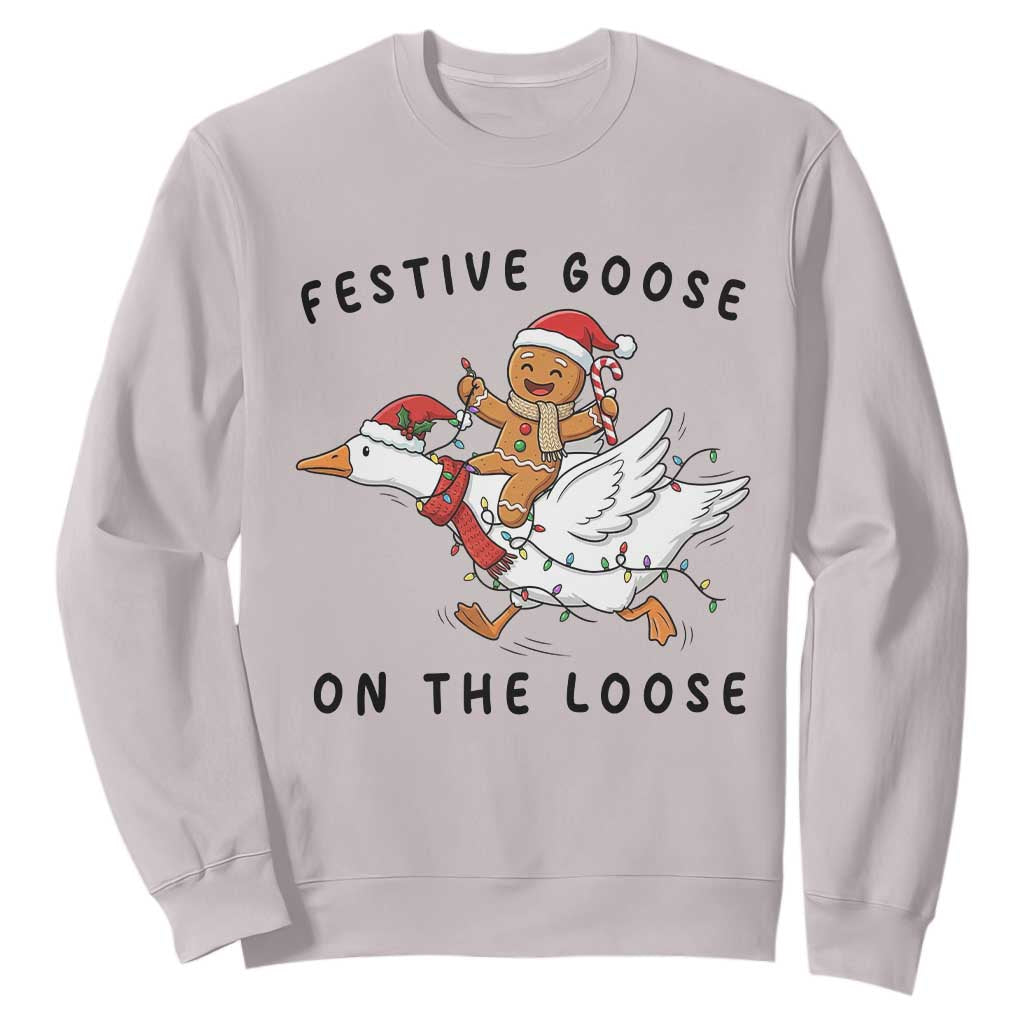 Funny Goose Christmas Sweatshirt Festive Goose On The Loose Xmas TS14 Ice Gray Print Your Wear
