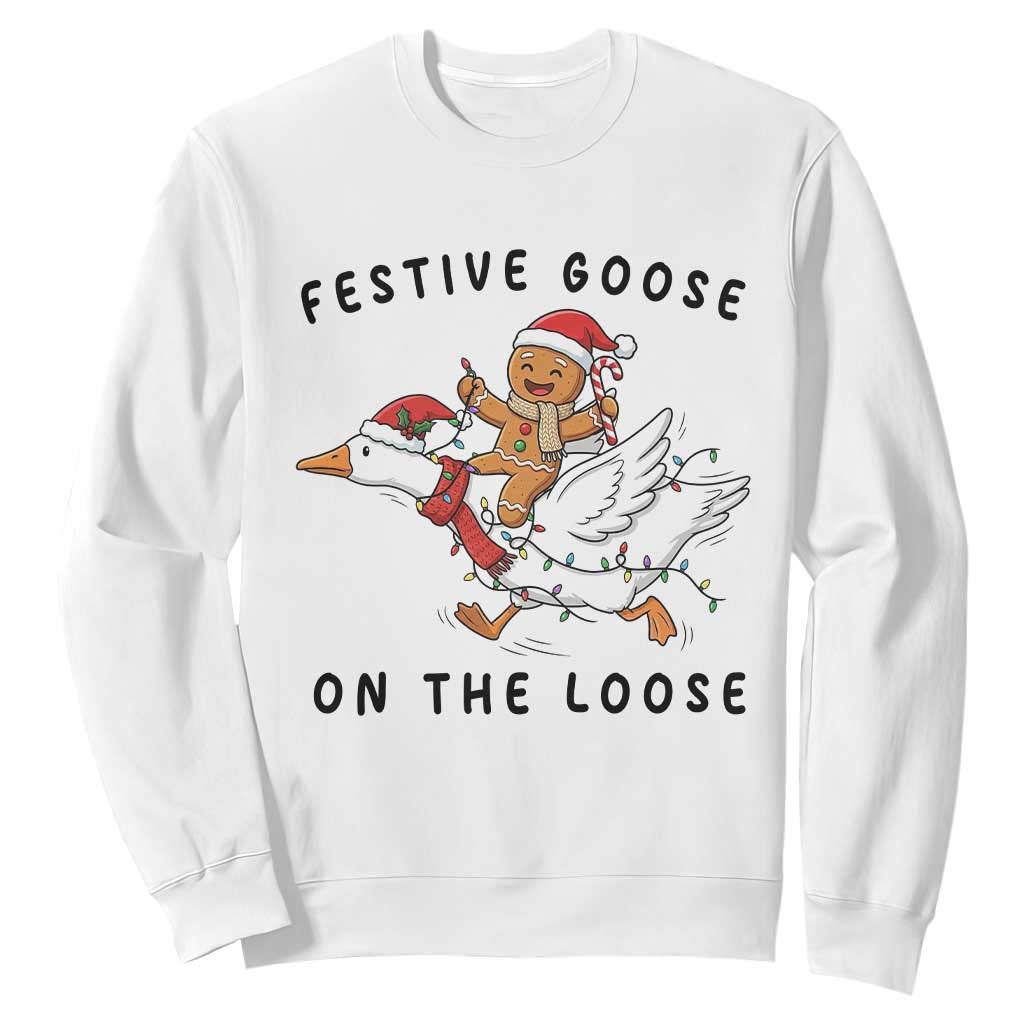 Funny Goose Christmas Sweatshirt Festive Goose On The Loose Xmas TS14 White Print Your Wear