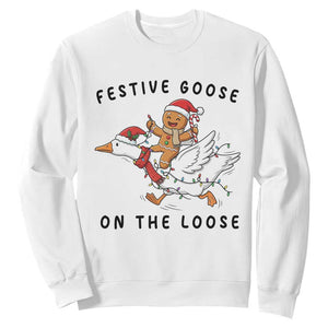 Funny Goose Christmas Sweatshirt Festive Goose On The Loose Xmas TS14 White Print Your Wear