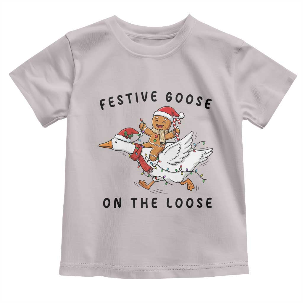 Funny Goose Christmas Toddler T Shirt Festive Goose On The Loose Xmas TS14 Ice Gray Print Your Wear
