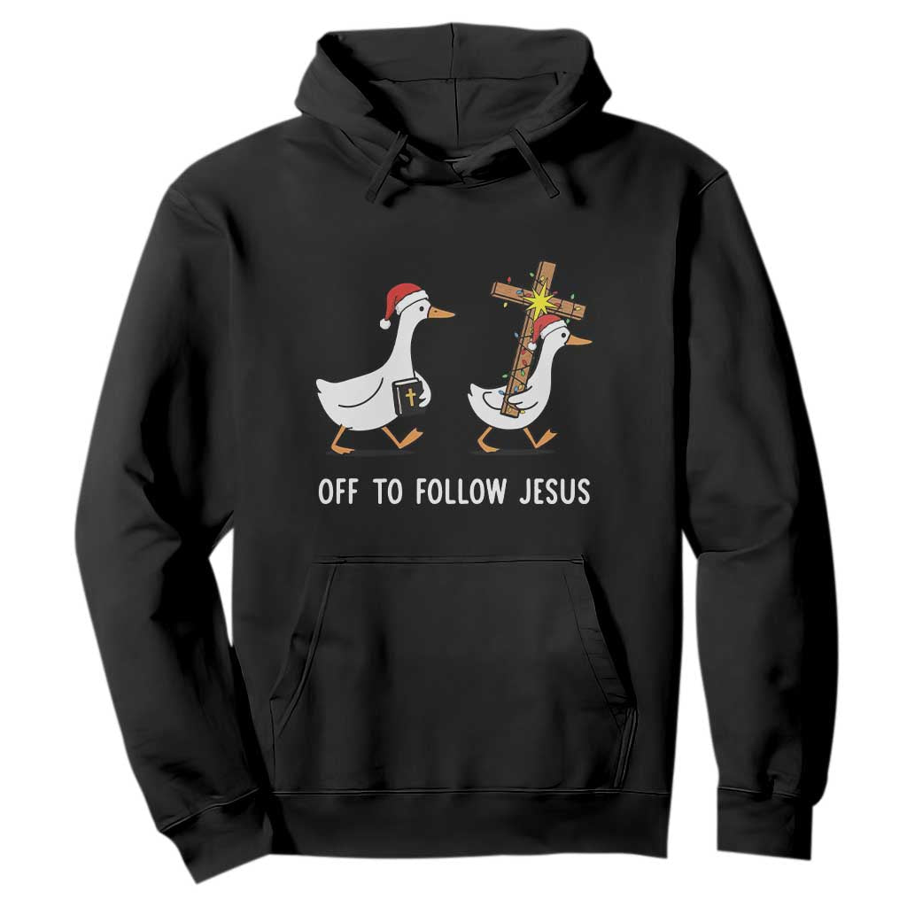 Funny Christmas Christian Goose Hoodie Off To Follow Jesus - Print Your Wear