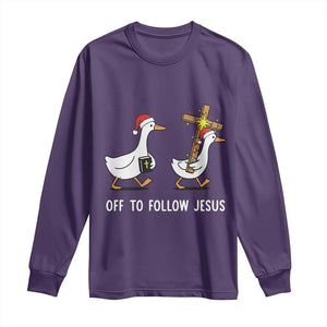 Funny Christmas Christian Goose Long Sleeve Shirt Off To Follow Jesus - Print Your Wear
