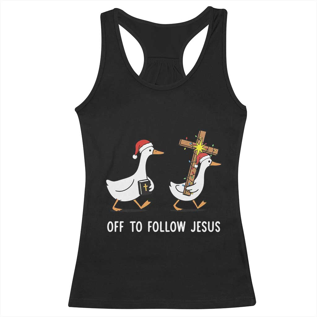 Funny Christmas Christian Goose Racerback Tank Top Off To Follow Jesus TS14 Black Print Your Wear