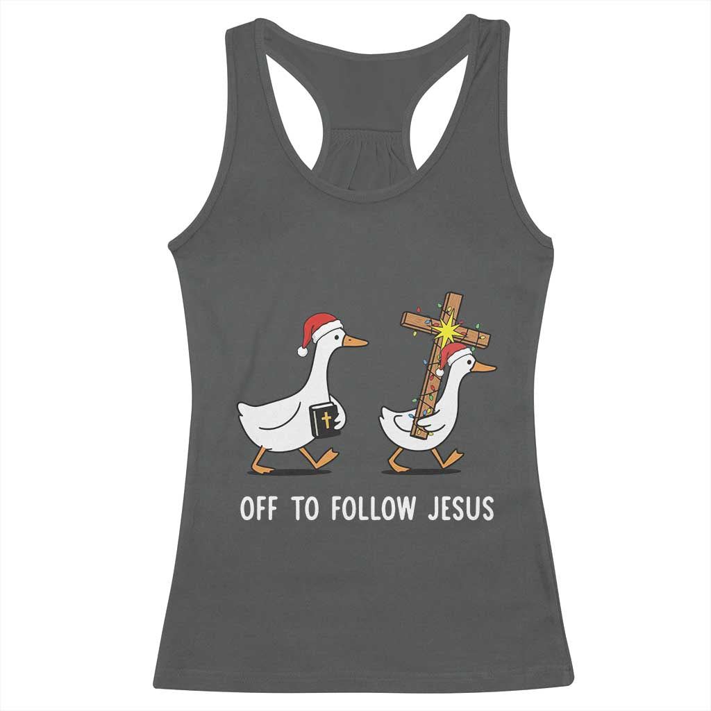 Funny Christmas Christian Goose Racerback Tank Top Off To Follow Jesus TS14 Dark Heather Print Your Wear