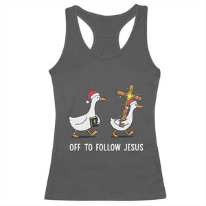 Funny Christmas Christian Goose Racerback Tank Top Off To Follow Jesus TS14 Dark Heather Print Your Wear