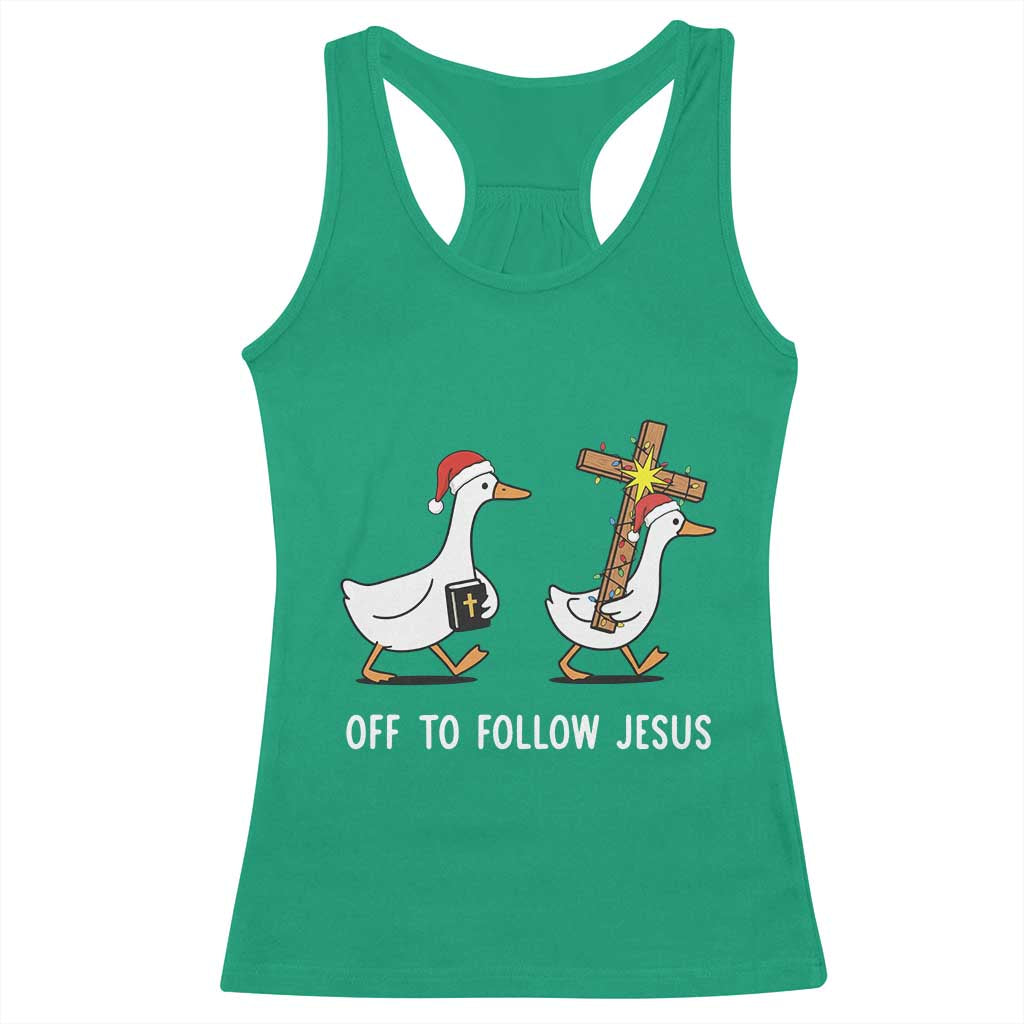 Funny Christmas Christian Goose Racerback Tank Top Off To Follow Jesus TS14 Irish Green Print Your Wear