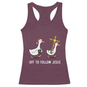 Funny Christmas Christian Goose Racerback Tank Top Off To Follow Jesus TS14 Maroon Print Your Wear