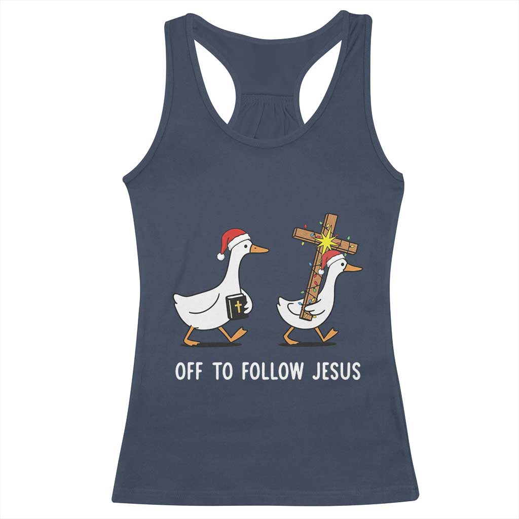 Funny Christmas Christian Goose Racerback Tank Top Off To Follow Jesus TS14 Navy Print Your Wear