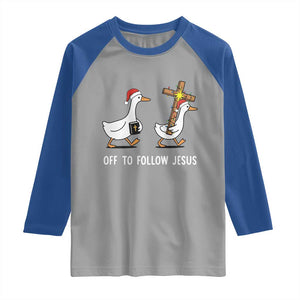 Funny Christmas Christian Goose Raglan Shirt Off To Follow Jesus TS14 Sport Gray Royal Print Your Wear