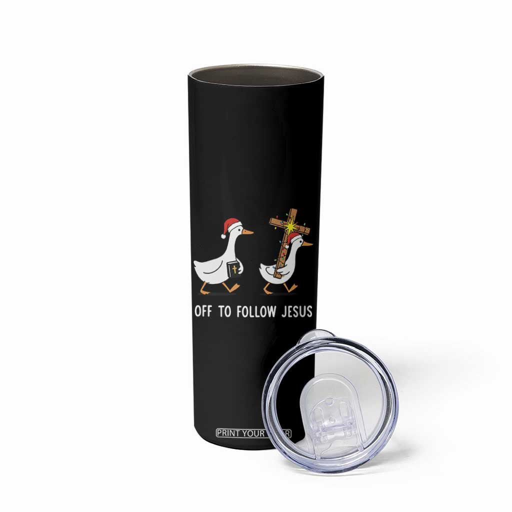Funny Christmas Christian Goose Skinny Tumbler Off To Follow Jesus TS14 Print Your Wear