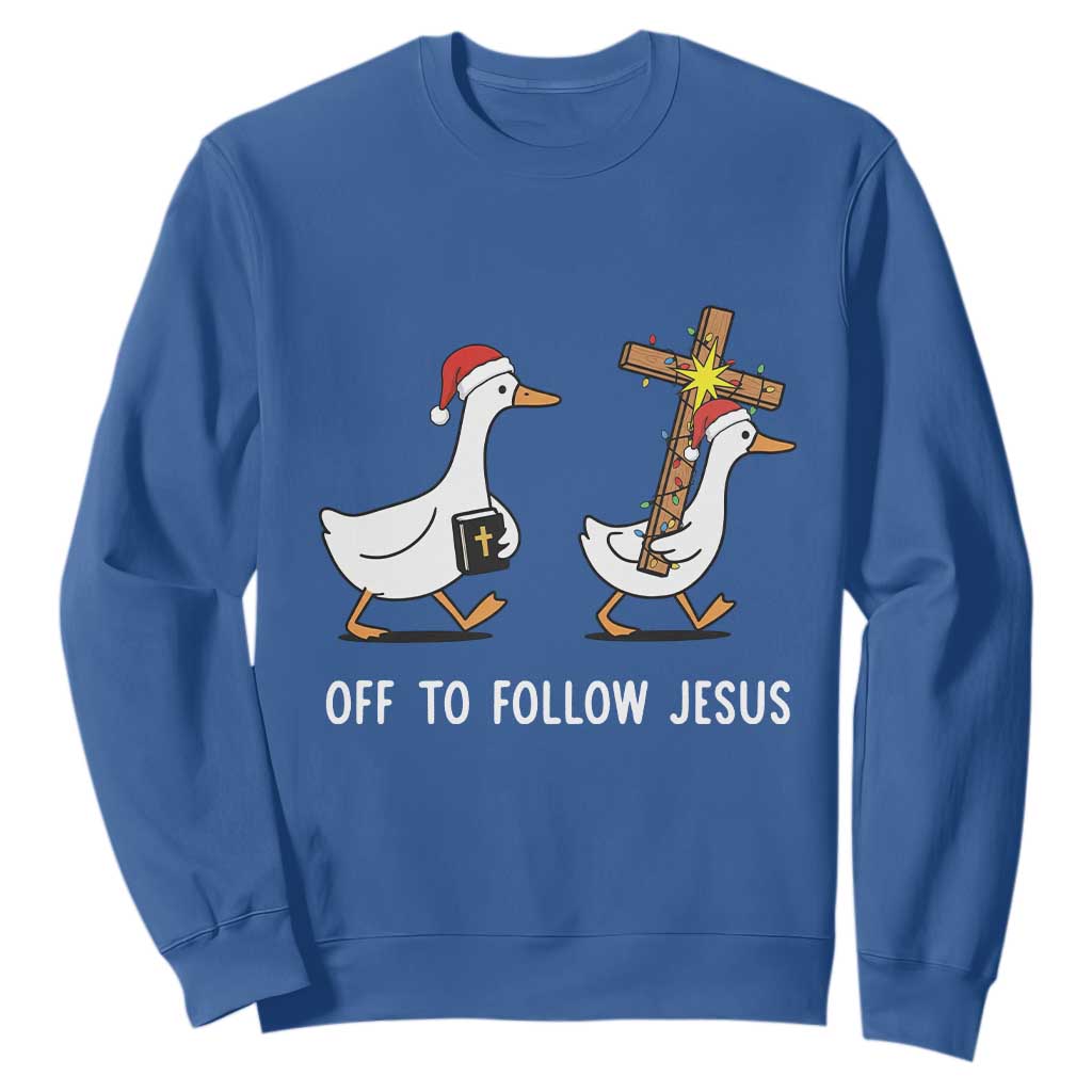 Funny Christmas Christian Goose Sweatshirt Off To Follow Jesus TS14 Royal Blue Print Your Wear