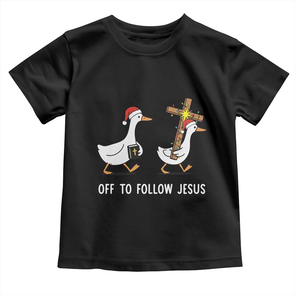 Funny Christmas Christian Goose Toddler T Shirt Off To Follow Jesus TS14 Black Print Your Wear
