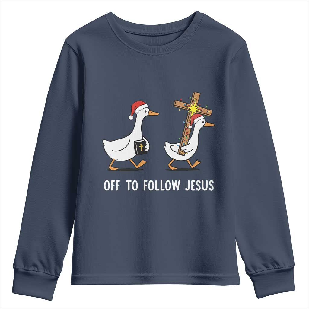 Funny Christmas Christian Goose Youth Sweatshirt Off To Follow Jesus TS14 Navy Print Your Wear