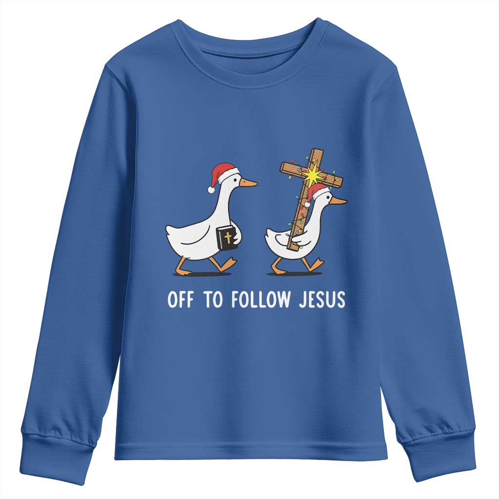 Funny Christmas Christian Goose Youth Sweatshirt Off To Follow Jesus TS14 Royal Blue Print Your Wear