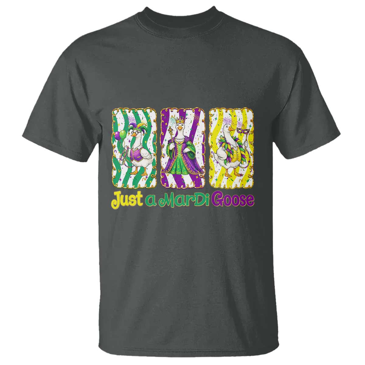 Mardi Gras Goose T Shirt Just A Mardi Goose TS14 Dark Heather Print Your Wear