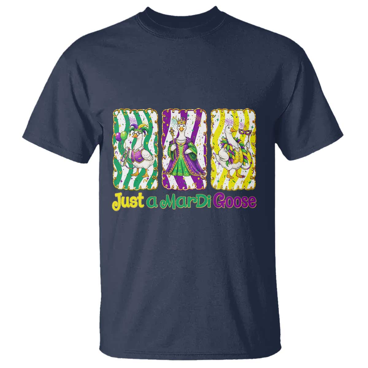 Mardi Gras Goose T Shirt Just A Mardi Goose TS14 Navy Print Your Wear