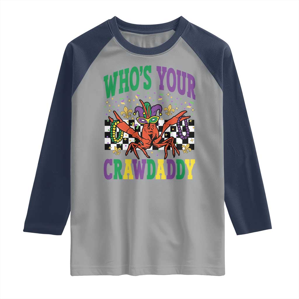 Mardi Gras Crawfish Raglan Shirt Who Is Your Crawdaddy TS14 Sport Gray Navy Print Your Wear