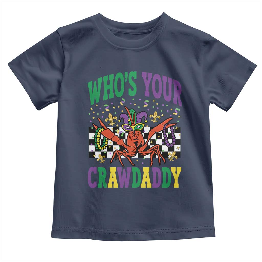 Mardi Gras Crawfish Toddler T Shirt Who Is Your Crawdaddy TS14 Navy Print Your Wear