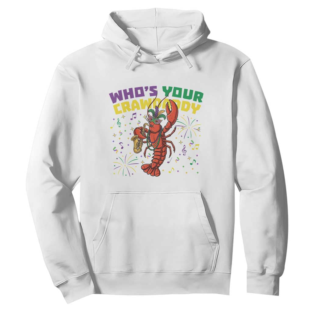 Mardi Gras Crawfish Hoodie Who Is Your Crawdaddy Carnival Party TS14 White Print Your Wear