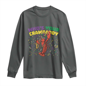 Mardi Gras Crawfish Long Sleeve Shirt Who Is Your Crawdaddy Carnival Party TS14 Dark Heather Print Your Wear