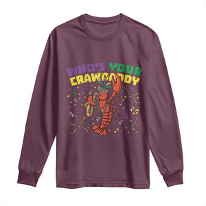 Mardi Gras Crawfish Long Sleeve Shirt Who Is Your Crawdaddy Carnival Party TS14 Maroon Print Your Wear