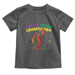 Mardi Gras Crawfish Toddler T Shirt Who Is Your Crawdaddy Carnival Party TS14 Dark Heather Print Your Wear