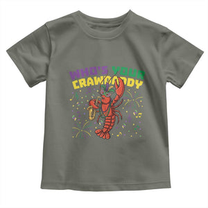 Mardi Gras Crawfish Toddler T Shirt Who Is Your Crawdaddy Carnival Party TS14 Military Green Print Your Wear