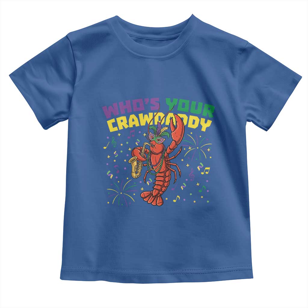 Mardi Gras Crawfish Toddler T Shirt Who Is Your Crawdaddy Carnival Party TS14 Royal Blue Print Your Wear