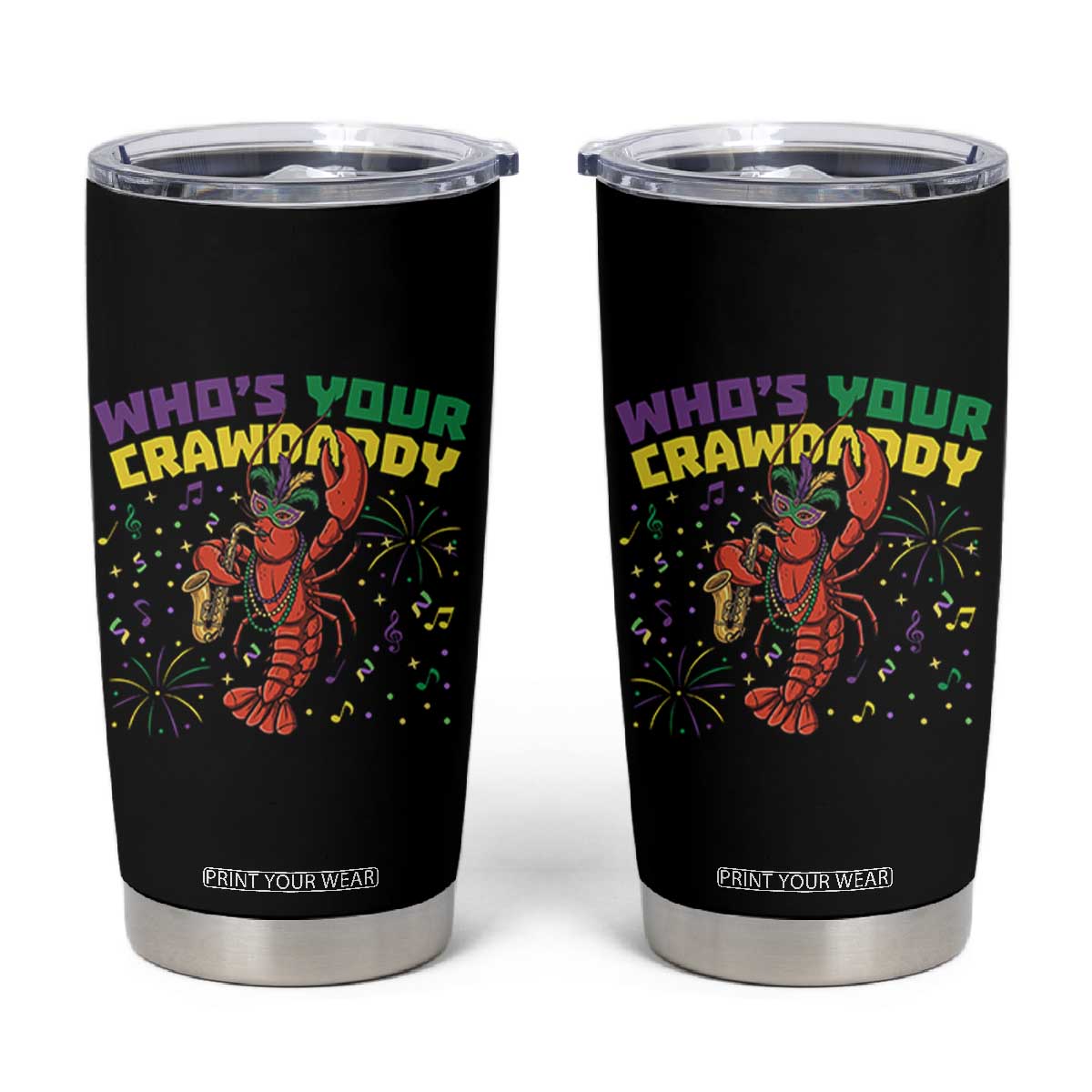 Mardi Gras Crawfish Tumbler Cup Who Is Your Crawdaddy Carnival Party TS14 Black Print Your Wear