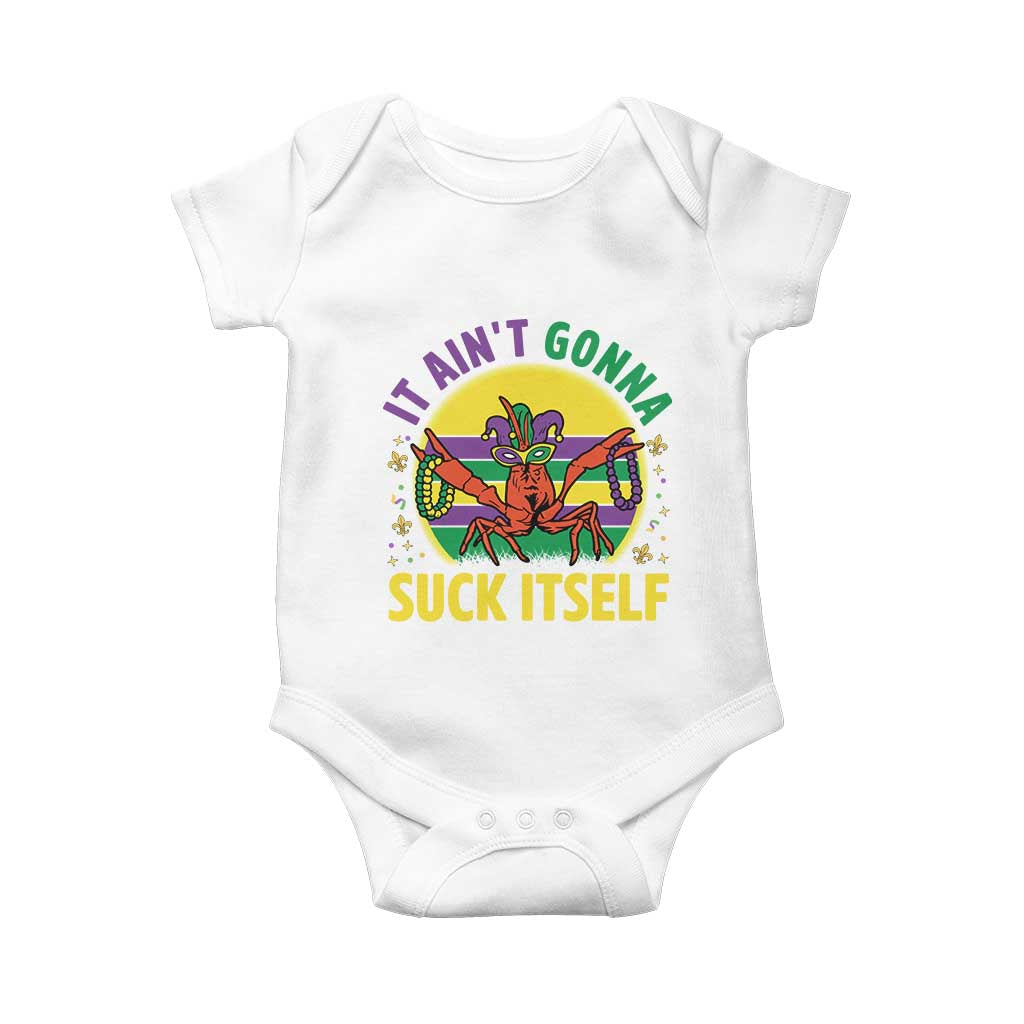Mardi Gras Crawfish Baby Onesie It Ain't Gonna Suck Itself TS14 White Print Your Wear