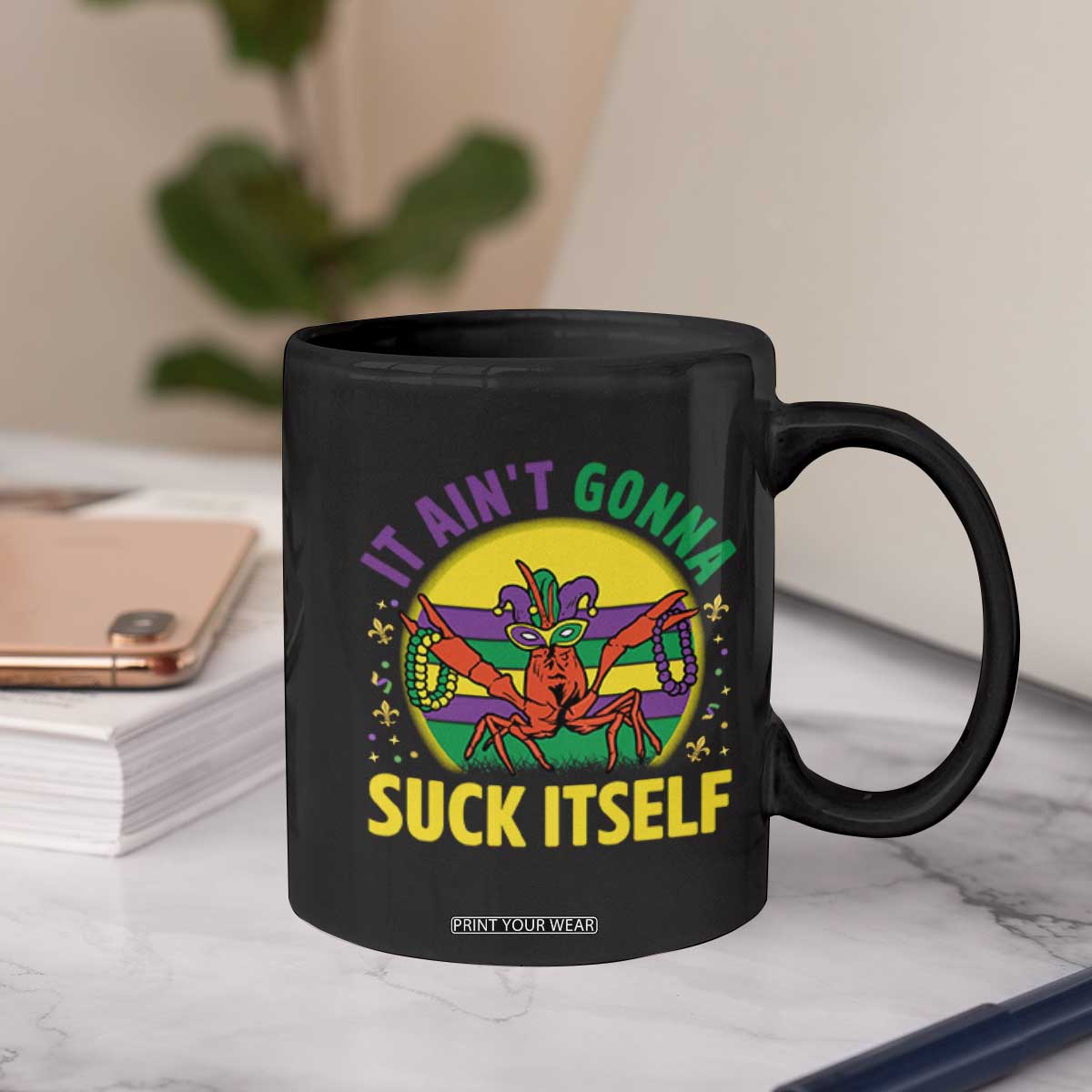 Mardi Gras Crawfish Coffee Mug It Ain't Gonna Suck Itself TS14 Print Your Wear