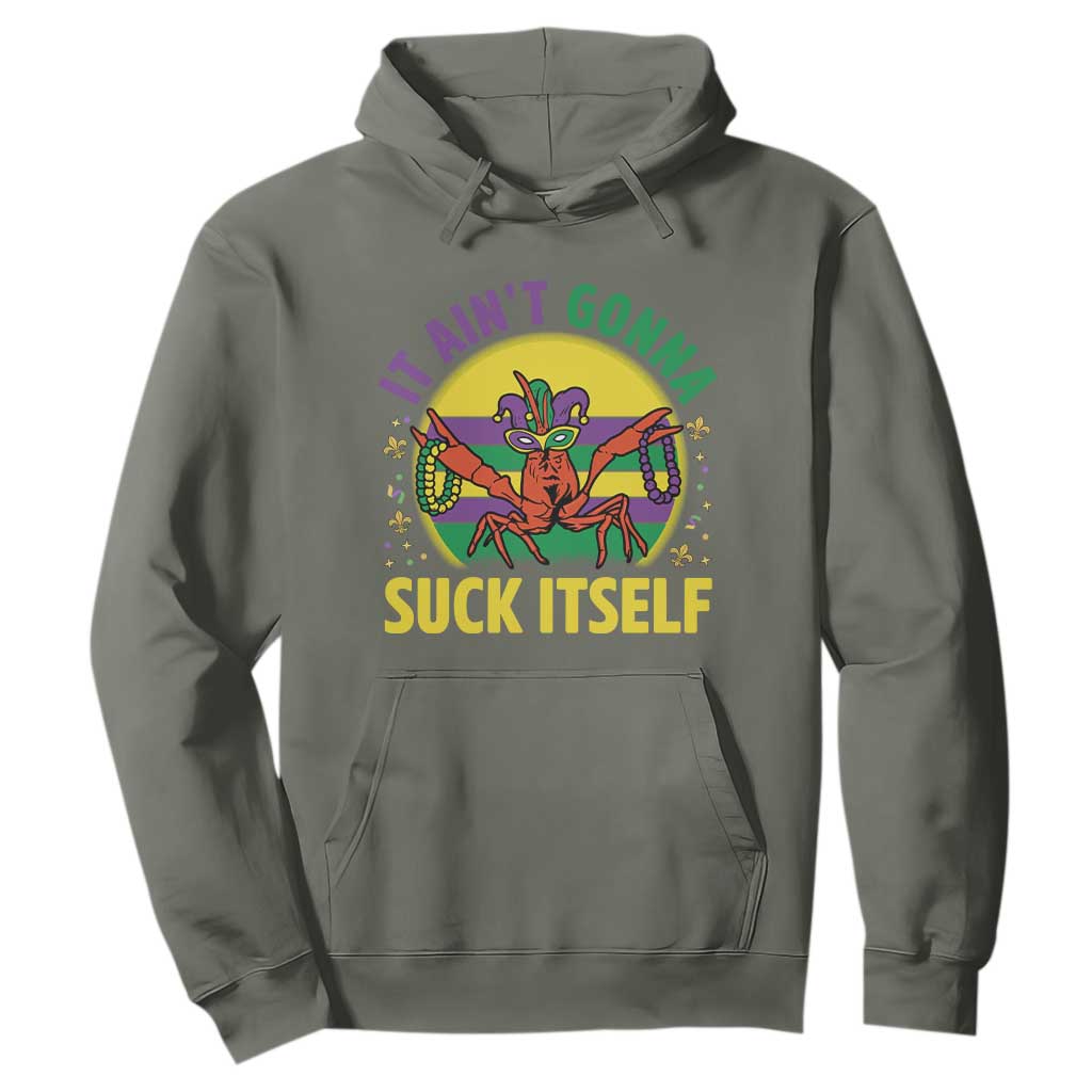 Mardi Gras Crawfish Hoodie It Ain't Gonna Suck Itself TS14 Military Green Print Your Wear