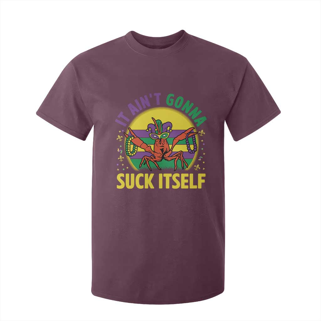 Mardi Gras Crawfish T Shirt For Kid It Ain't Gonna Suck Itself TS14 Maroon Print Your Wear