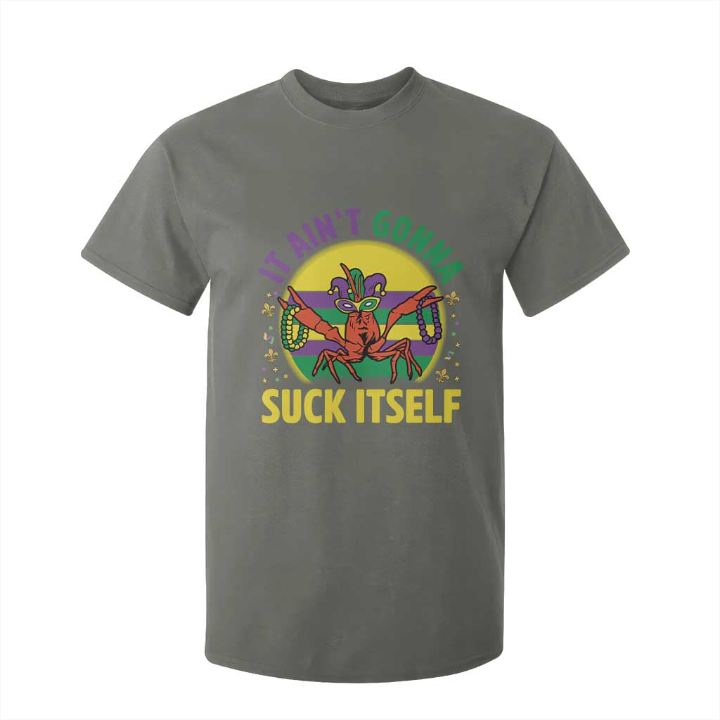 Mardi Gras Crawfish T Shirt For Kid It Ain't Gonna Suck Itself TS14 Military Green Print Your Wear