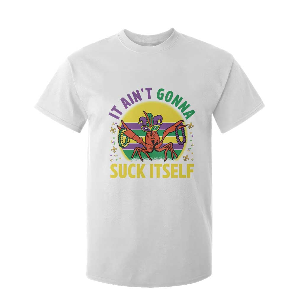 Mardi Gras Crawfish T Shirt For Kid It Ain't Gonna Suck Itself TS14 White Print Your Wear
