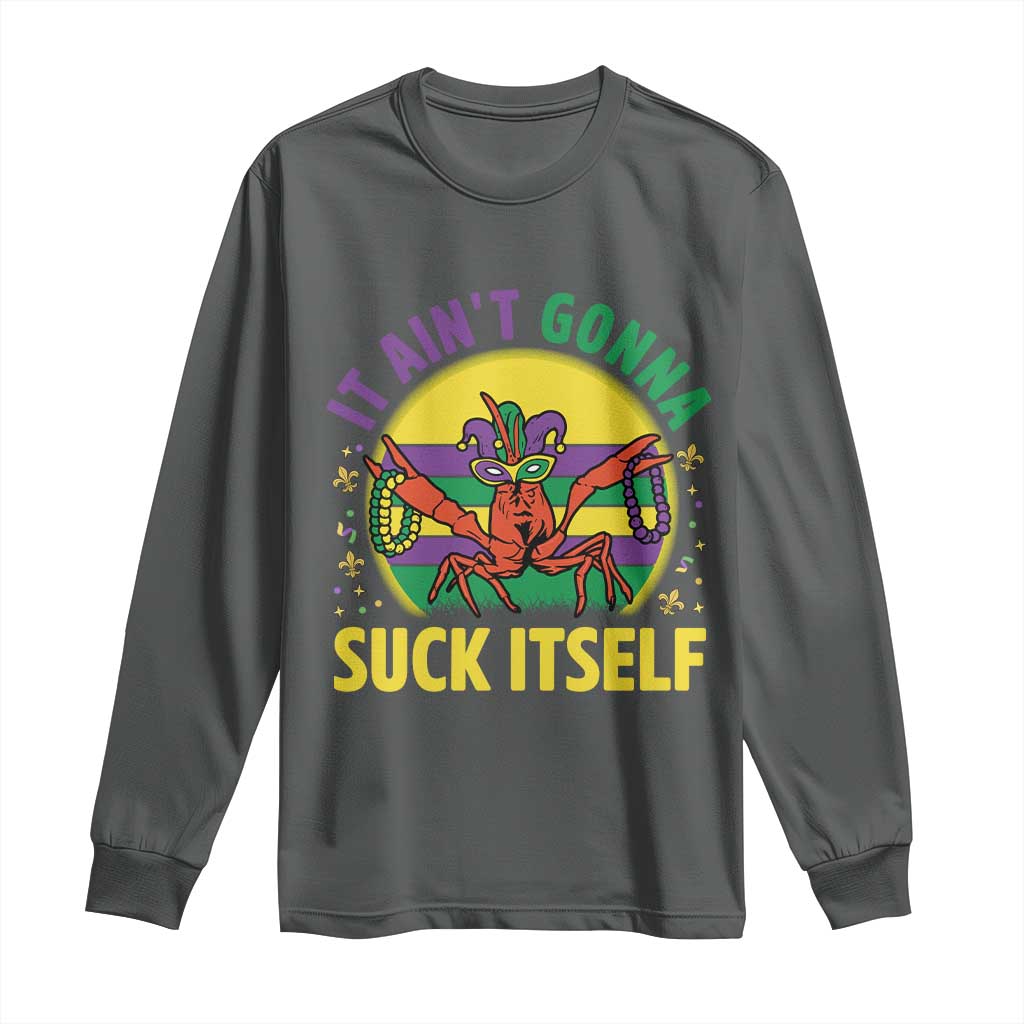 Mardi Gras Crawfish Long Sleeve Shirt It Ain't Gonna Suck Itself TS14 Dark Heather Print Your Wear