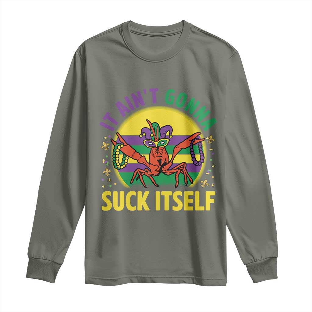 Mardi Gras Crawfish Long Sleeve Shirt It Ain't Gonna Suck Itself TS14 Military Green Print Your Wear