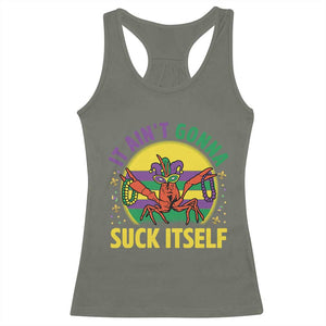 Mardi Gras Crawfish Racerback Tank Top It Ain't Gonna Suck Itself TS14 Military Green Print Your Wear