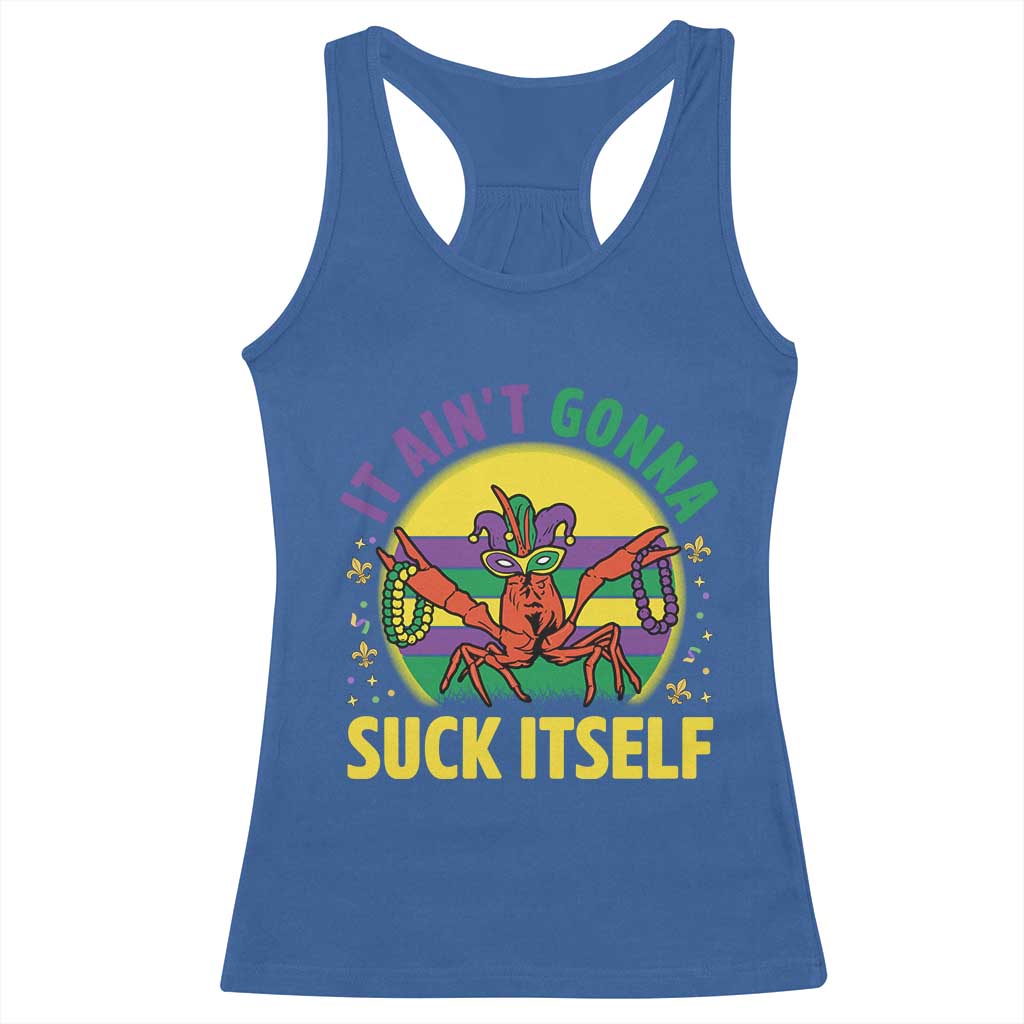 Mardi Gras Crawfish Racerback Tank Top It Ain't Gonna Suck Itself TS14 Royal Blue Print Your Wear