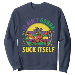 Mardi Gras Crawfish Sweatshirt It Ain't Gonna Suck Itself TS14 Navy Print Your Wear