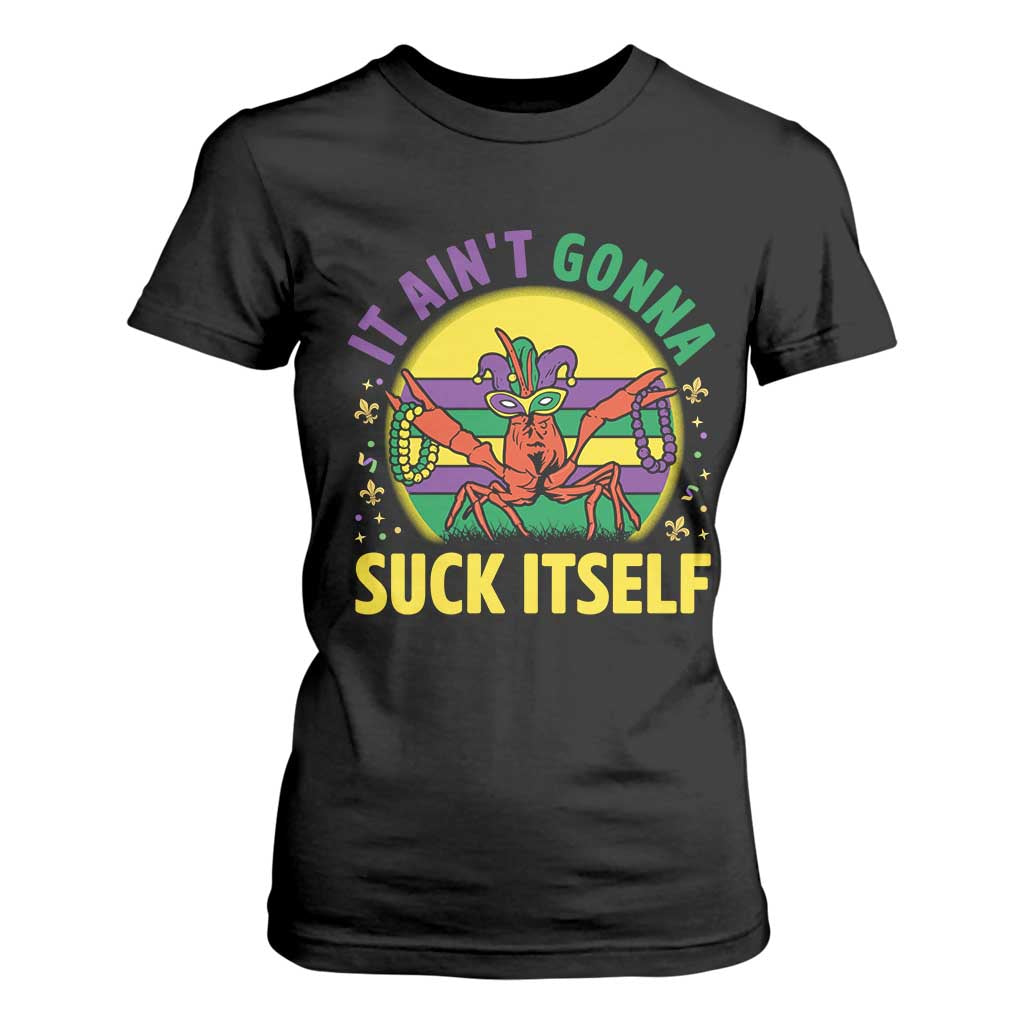 Mardi Gras Crawfish T Shirt For Women It Ain't Gonna Suck Itself TS14 Black Print Your Wear