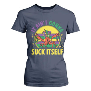 Mardi Gras Crawfish T Shirt For Women It Ain't Gonna Suck Itself TS14 Navy Print Your Wear