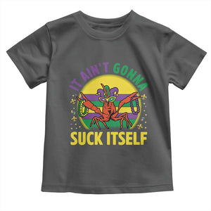 Mardi Gras Crawfish Toddler T Shirt It Ain't Gonna Suck Itself TS14 Dark Heather Print Your Wear