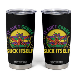 Mardi Gras Crawfish Tumbler Cup It Ain't Gonna Suck Itself TS14 Black Print Your Wear