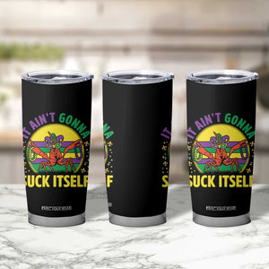 Mardi Gras Crawfish Tumbler Cup It Ain't Gonna Suck Itself TS14 Print Your Wear