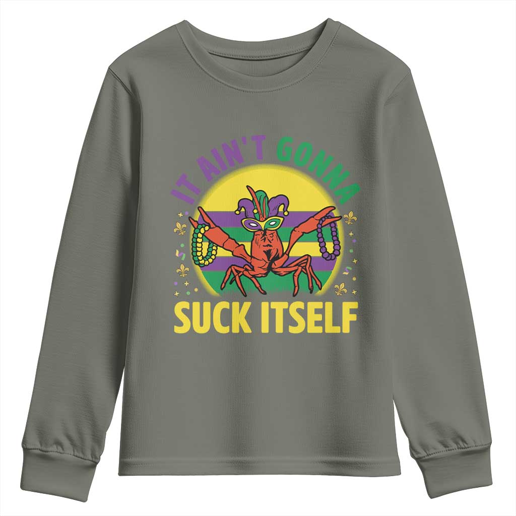 Mardi Gras Crawfish Youth Sweatshirt It Ain't Gonna Suck Itself TS14 Military Green Print Your Wear