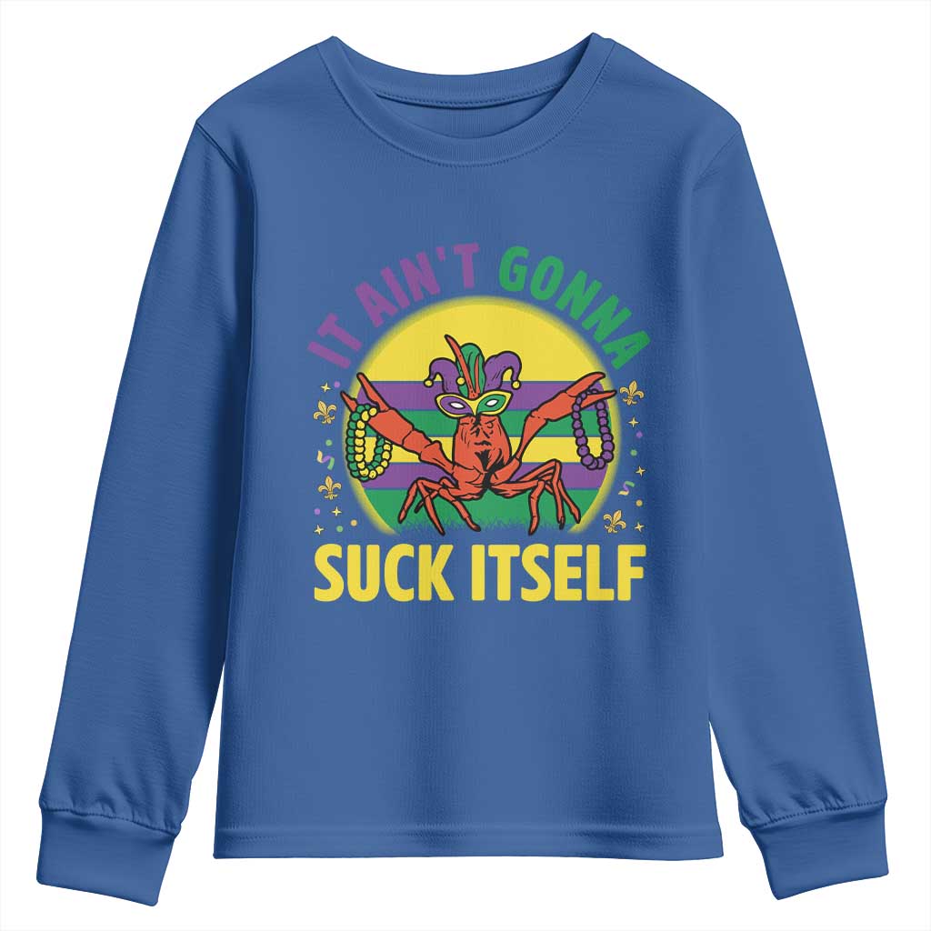 Mardi Gras Crawfish Youth Sweatshirt It Ain't Gonna Suck Itself TS14 Royal Blue Print Your Wear