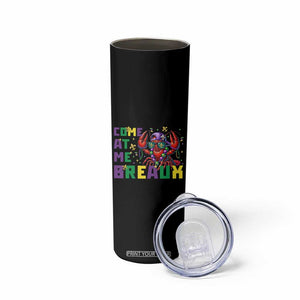Mardi Gras Crawfish Skinny Tumbler Come At Me Breaux TS14 Print Your Wear