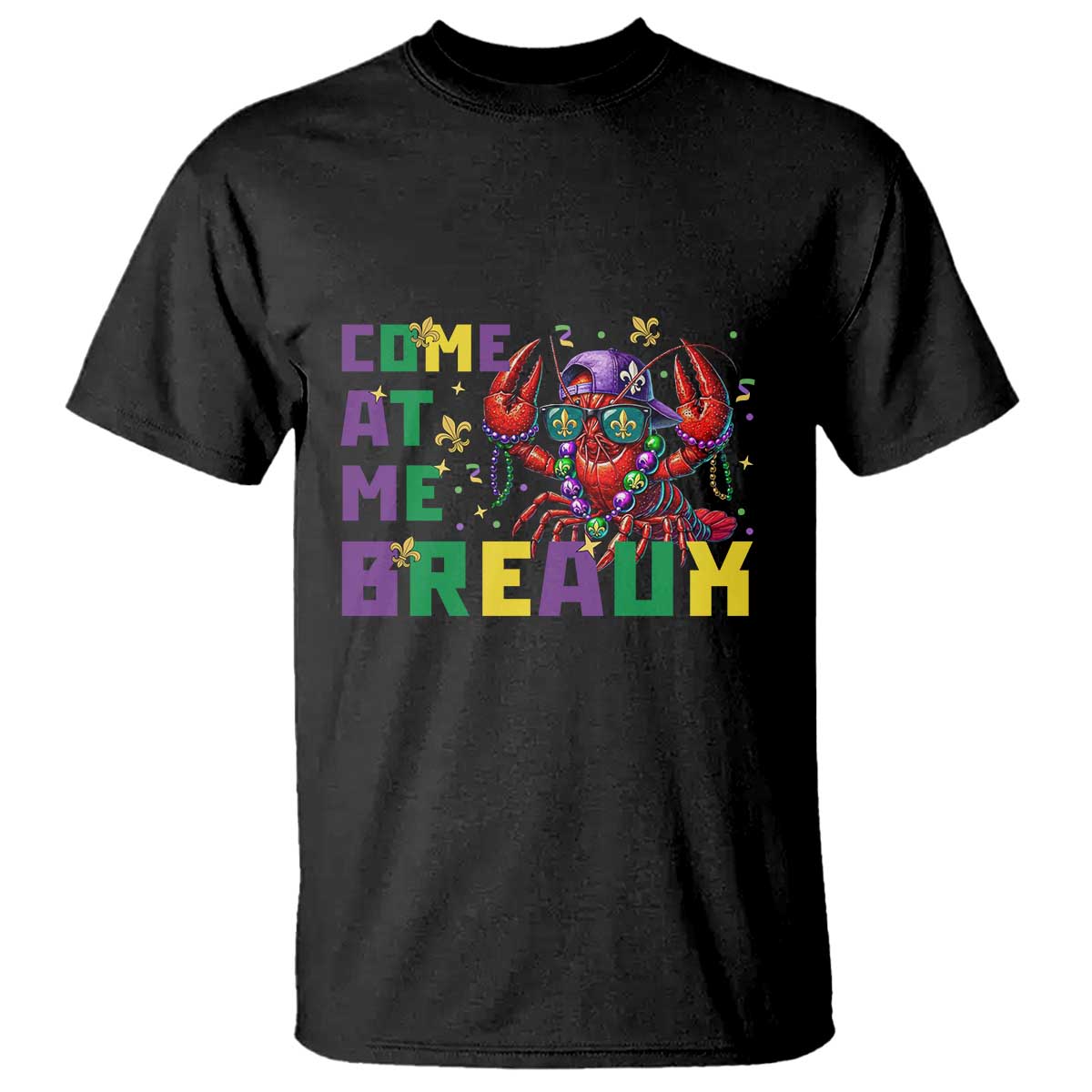 Mardi Gras Crawfish T Shirt Come At Me Breaux TS14 Black Print Your Wear