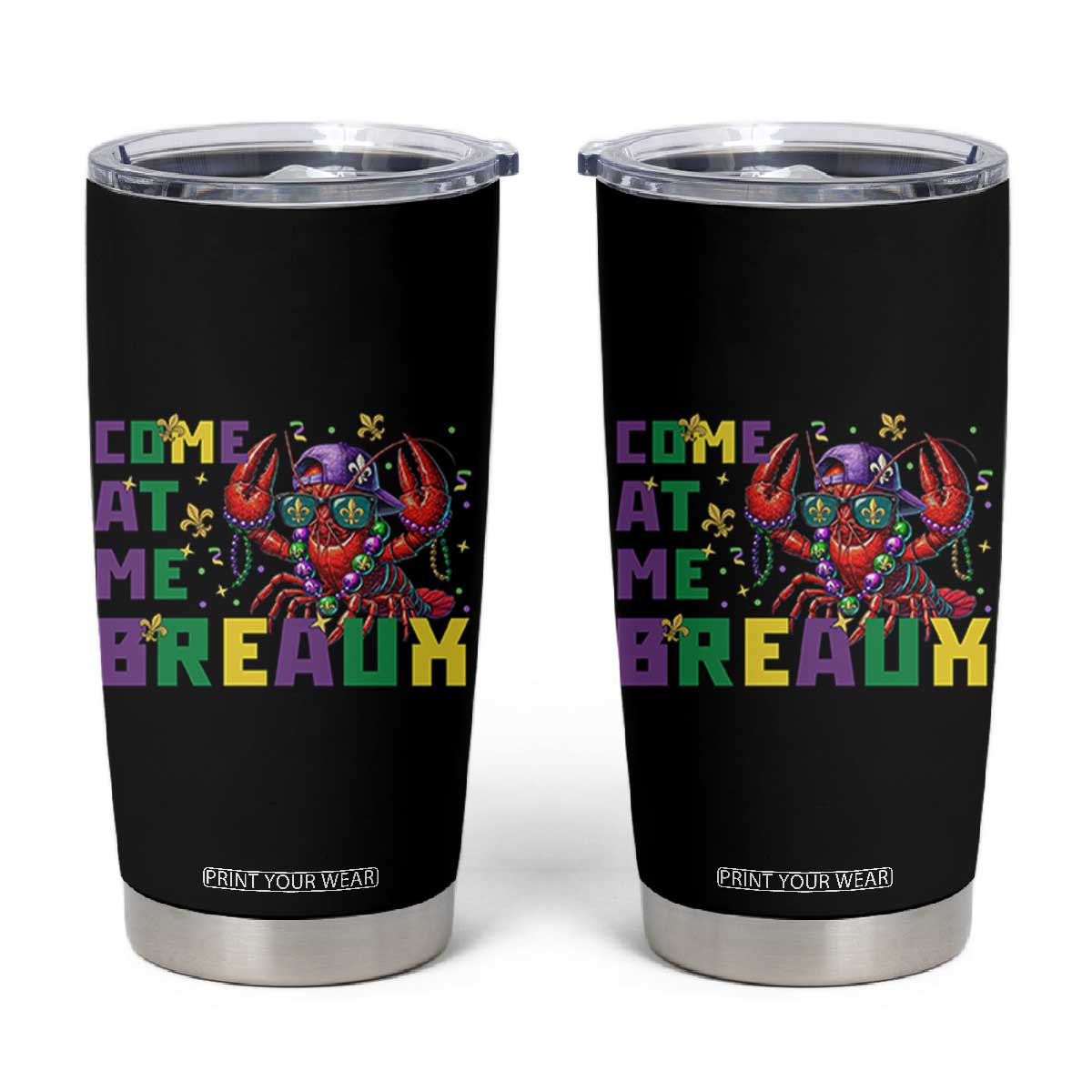 Mardi Gras Crawfish Tumbler Cup Come At Me Breaux TS14 Black Print Your Wear